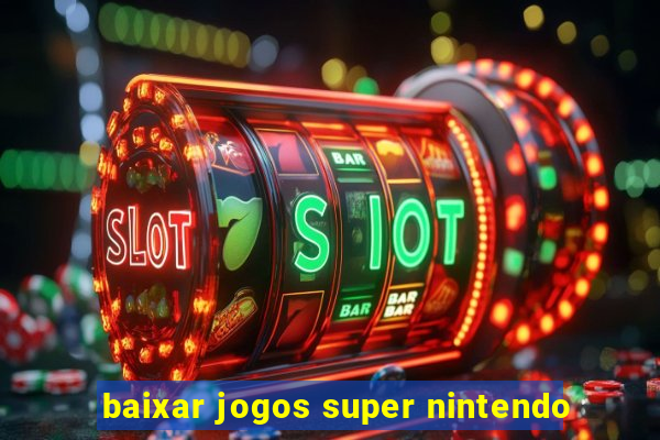 baixar jogos super nintendo